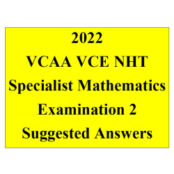 Detailed answers 2022 VCAA VCE NHT Specialist Mathematics Examination 2